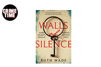 Ruth Wade talks to Crime Time about Walls of Silence